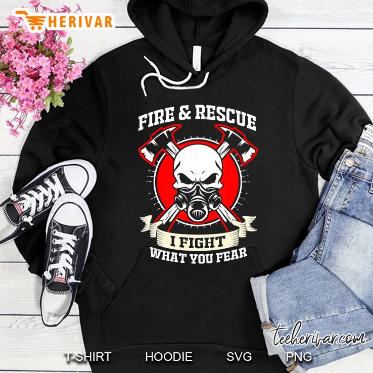 Fire & Rescue I Fight What You Fear Skull Version Hoodie