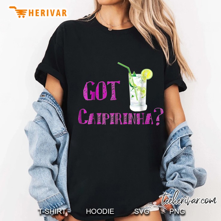 Got Caipirinha Cocktail Version Ladies Tee