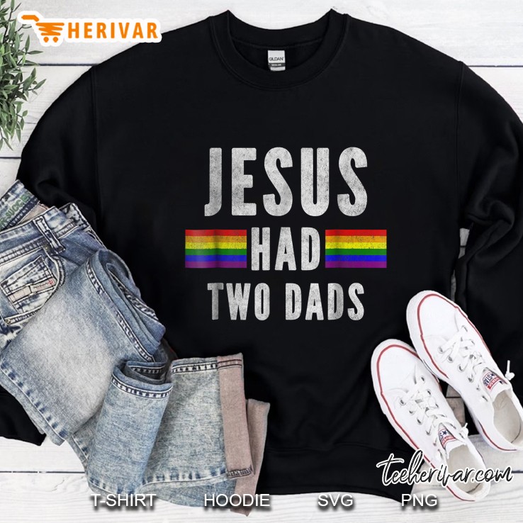 Jesus Had Two Dads LGBT Pride Grunge Version Sweatshirt