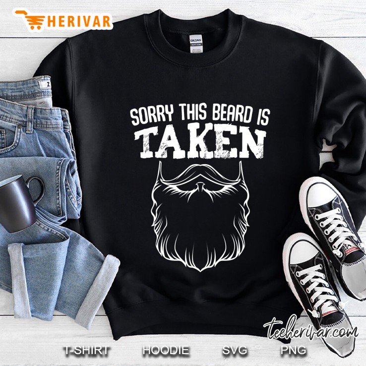 Sorry This Beard Is Taken Sweatshirt