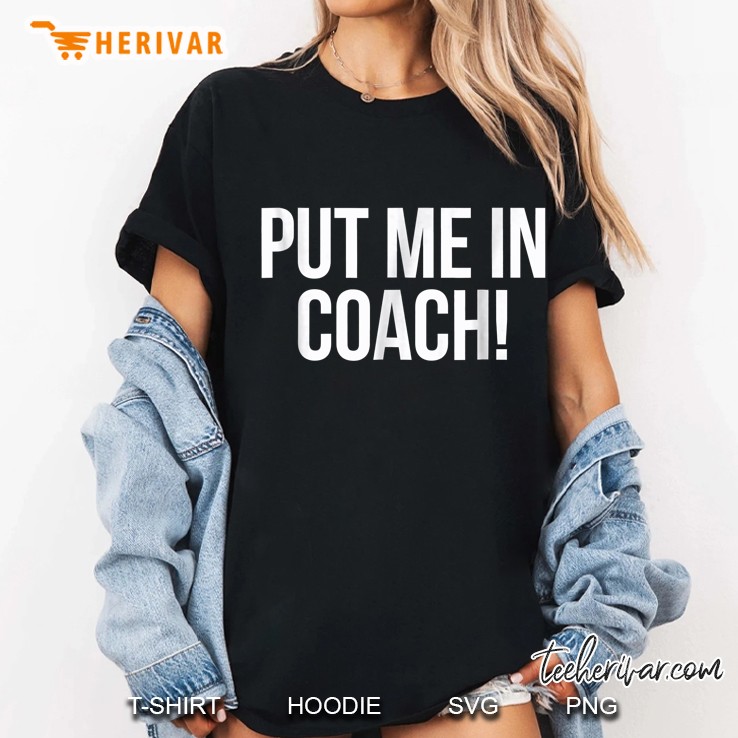 Put Me In Coach Ladies Tee