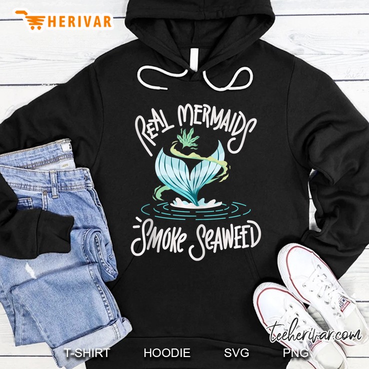 Real Mermaids Smoke Seaweed Hoodie
