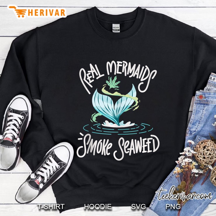 Real Mermaids Smoke Seaweed Sweatshirt