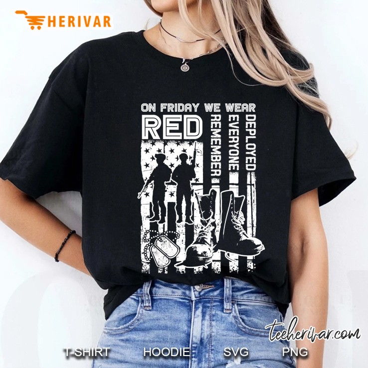 On Friday We Wear Red Deployed Everyone Remember Soldiers Silhouette Dog Tags Boots American Flag Ladies Tee