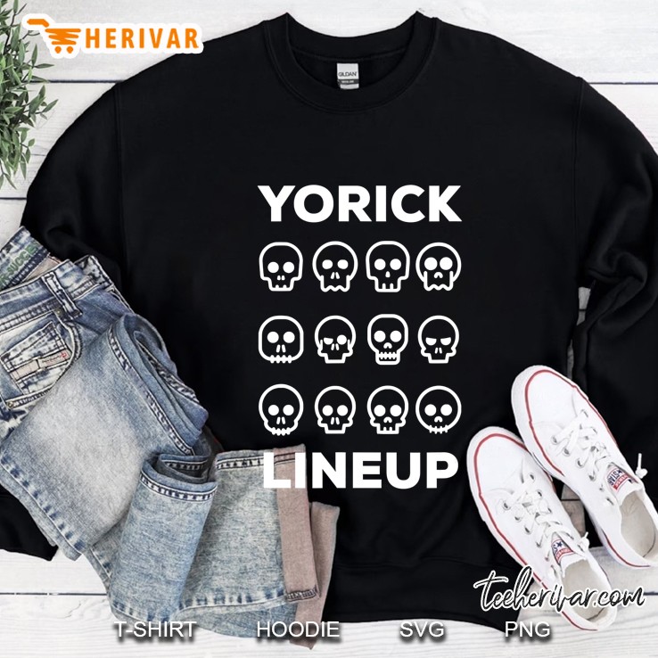 Yorick Lineup Funny Hamlet Shakespeare Sweatshirt