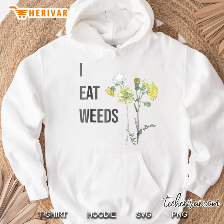 I Eat Weeds Hoodie