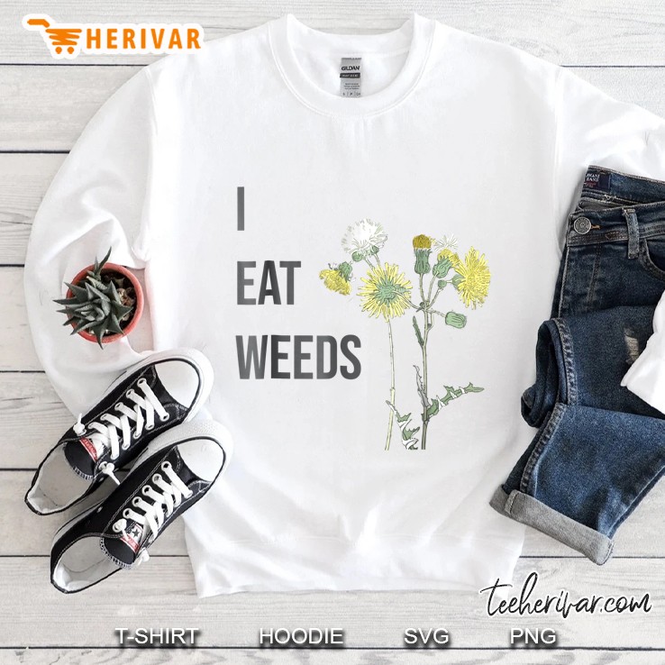 I Eat Weeds Sweatshirt