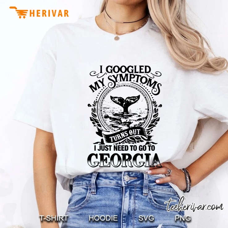 I Googled My Symptoms Turns Out I Just Need To Go To Georgia Whale
