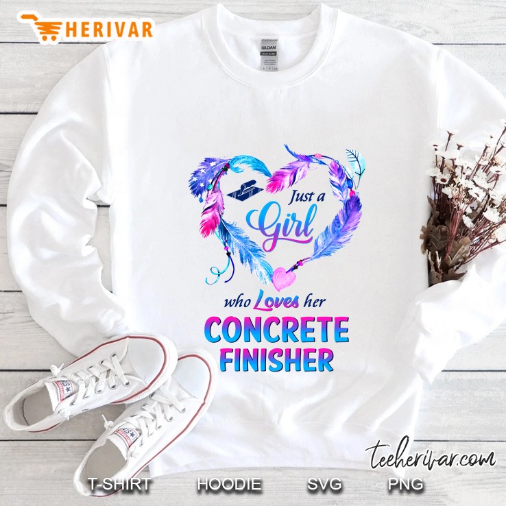 Just A Girl Who Loves Her Concrete Finisher Feather Heart Version Sweatshirt