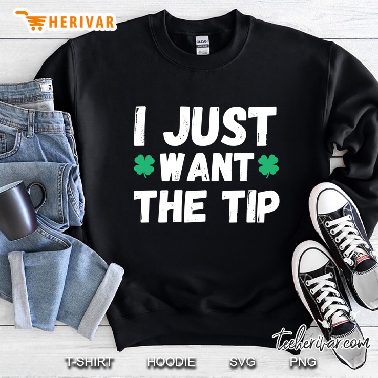 I Just Want The Tip Sweatshirt
