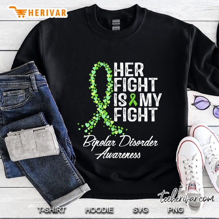 Her Fight Is My Figh Bipolar Disorder Awareness Sweatshirt