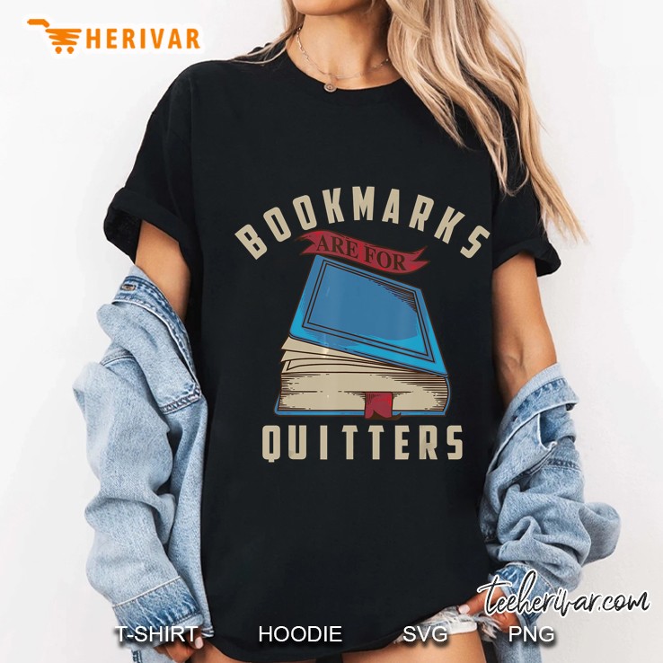 Bookmarks Are For Quitters Book Lovers Version Ladies Tee