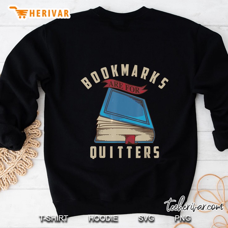 Bookmarks Are For Quitters Book Lovers Version Sweatshirt