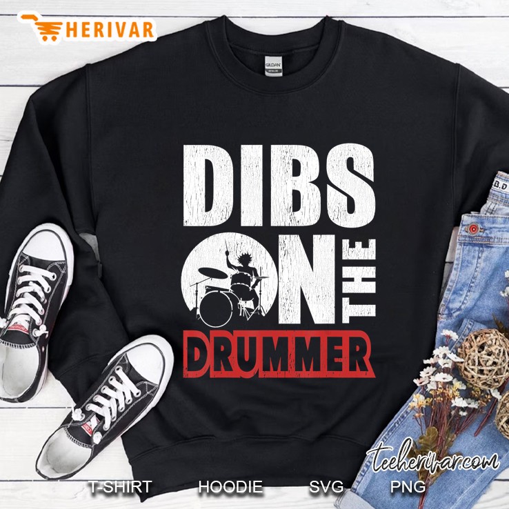 Dibs On The Drummer Sweatshirt
