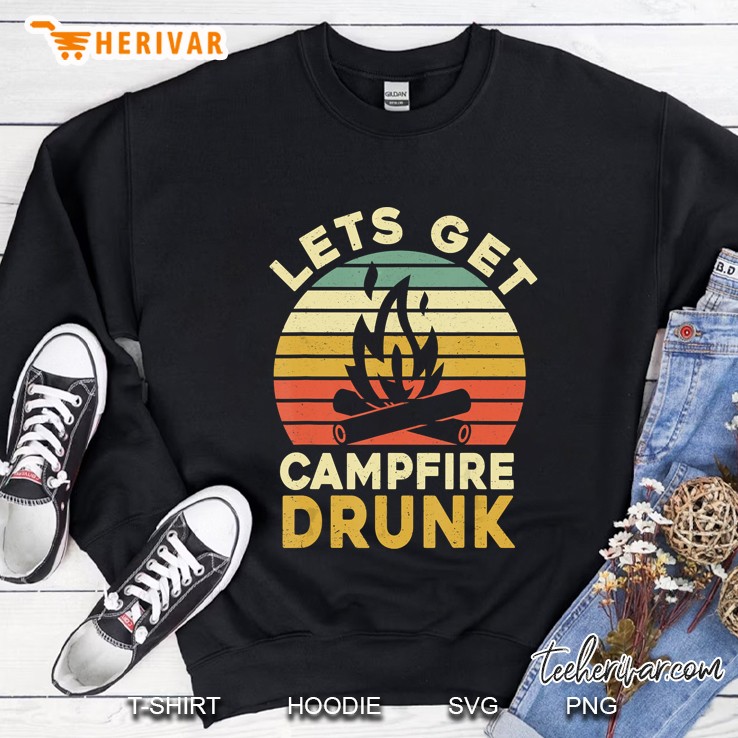 Lets Get Campfire Drunk Campfire Silhouette Vintage Version Sweatshirt