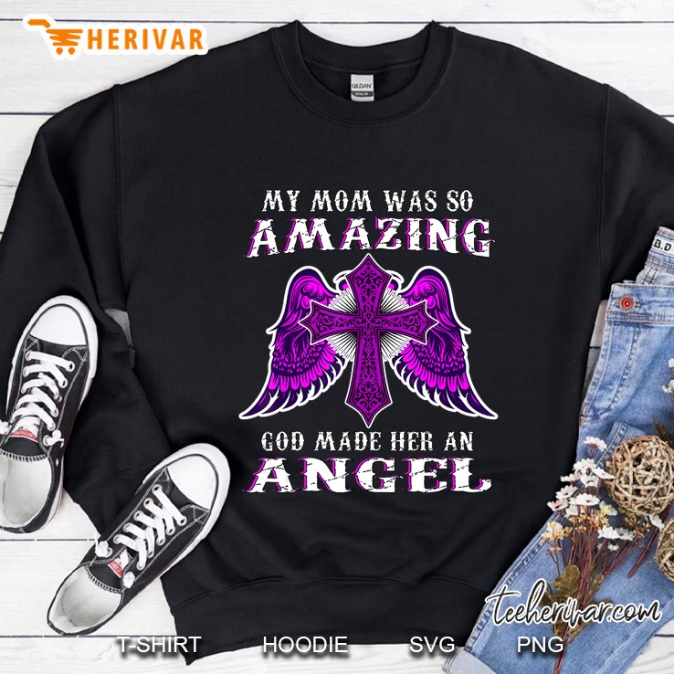 My Mom Was So Amazing God Made Her An Angel Pink Cross With Angel Wings Version Sweatshirt