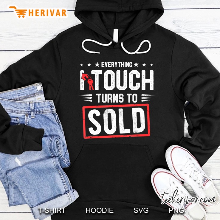 Everything I Touch Turns To Sold Version2 Hoodie