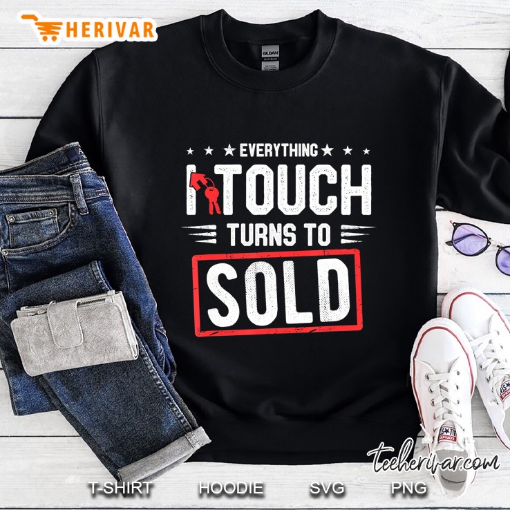 Everything I Touch Turns To Sold Version2 Sweatshirt