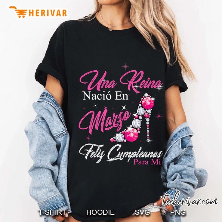 Una Reina Nacio En Marzo Feliz Cumpleanos Para Mi Version2 Ladies Tee