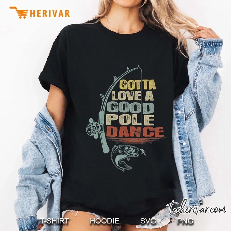 Gotta Love A Good Pole Dance Fishing Version2 Ladies Tee