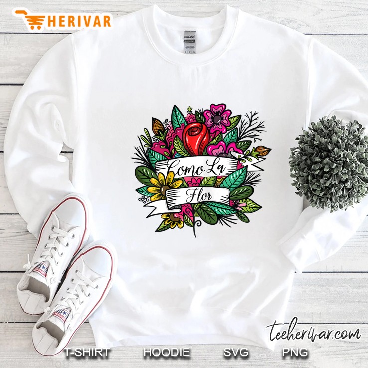 Como La Flor Mexican Tattoo Cumbia Girl Flower Texmex Sweatshirt