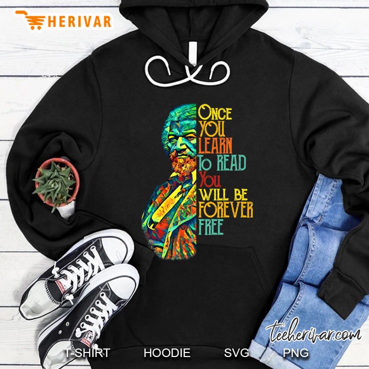 Once You Learn To Read You Will Be Forever Free Frederick Douglas Vintage Version Hoodie