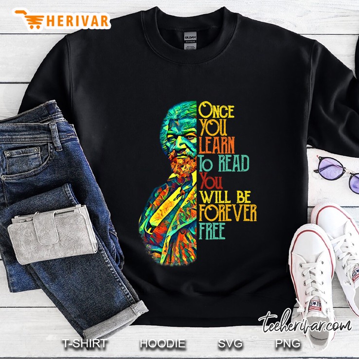 Once You Learn To Read You Will Be Forever Free Frederick Douglas Vintage Version Sweatshirt
