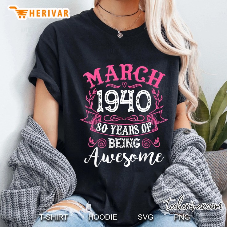 March 1940 80 Years Of Being Awesome Ladies Tee