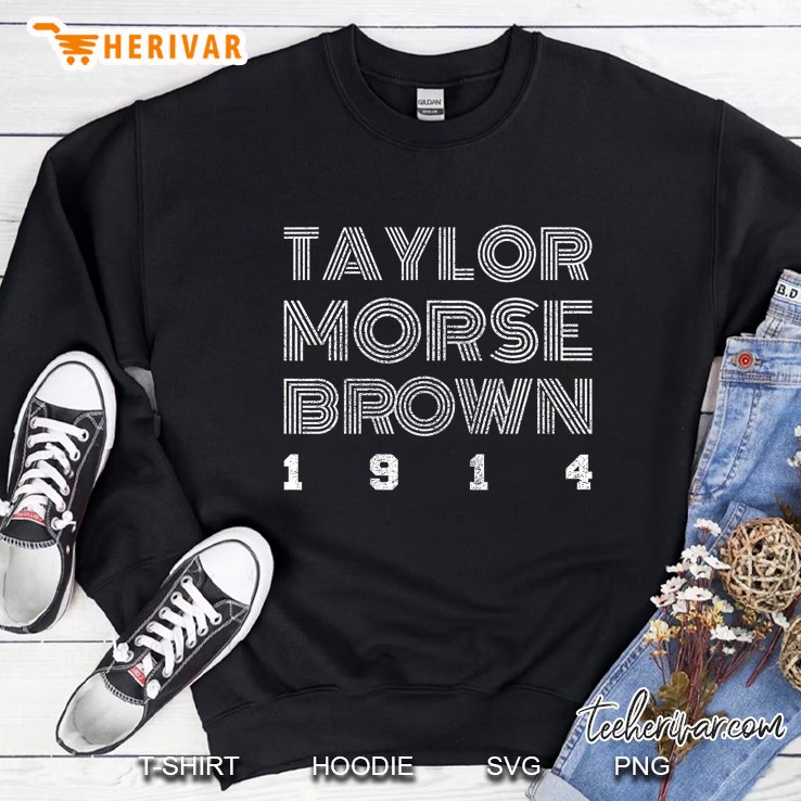 Taylor Morse Brown 1914 Sweatshirt
