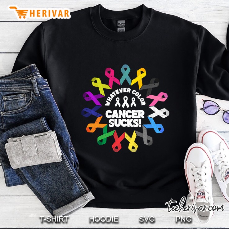 Whatever Color Cancer Sucks Sweatshirt