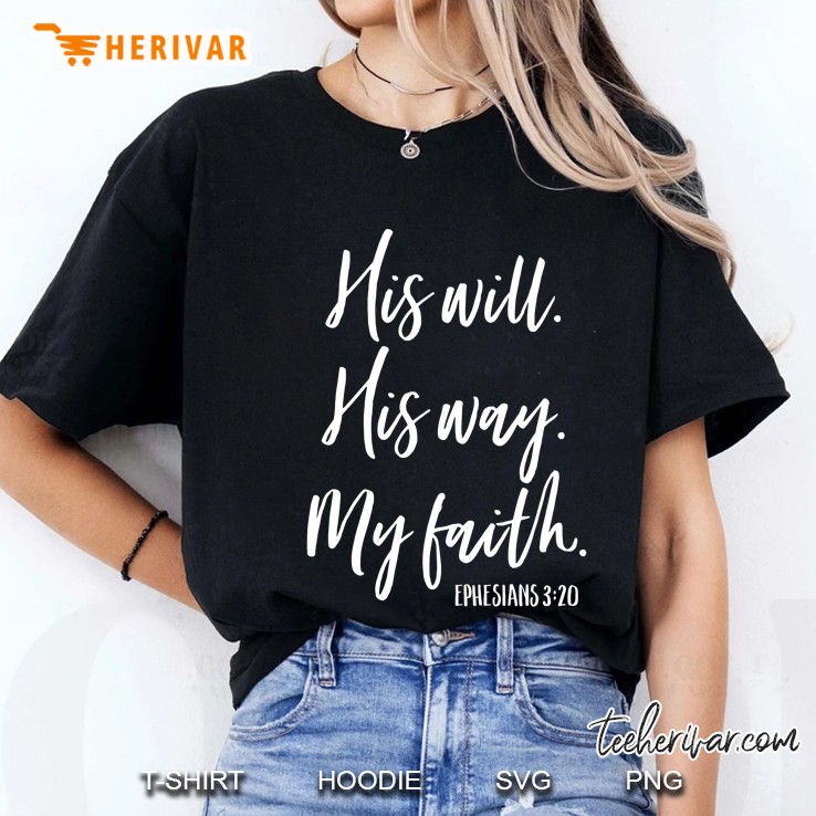 His Will His Way My Faith Ephesians Ladies Tee
