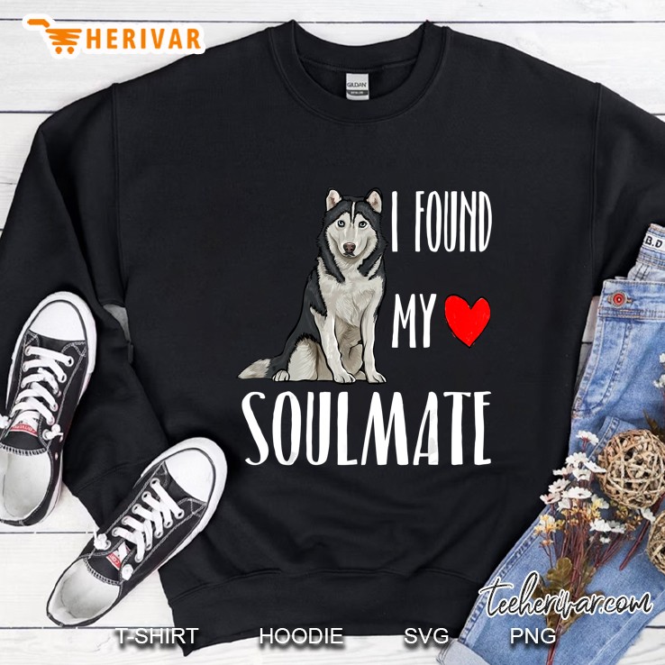 I Found My Soulmate Siberian Husky Version Sweatshirt