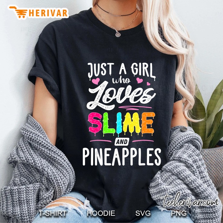 Just A Girl Who Loves Slime And Pineapples Ladies Tee