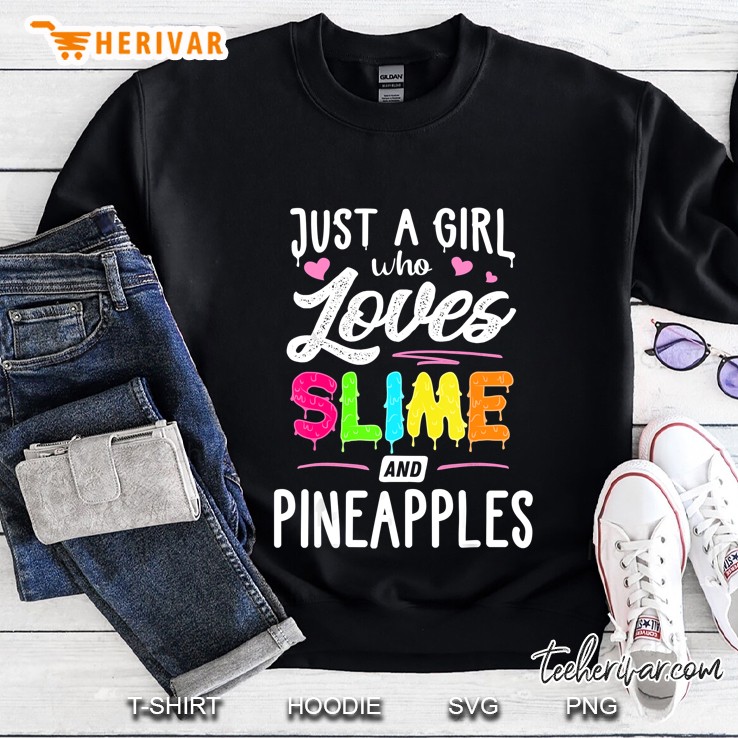 Just A Girl Who Loves Slime And Pineapples Sweatshirt