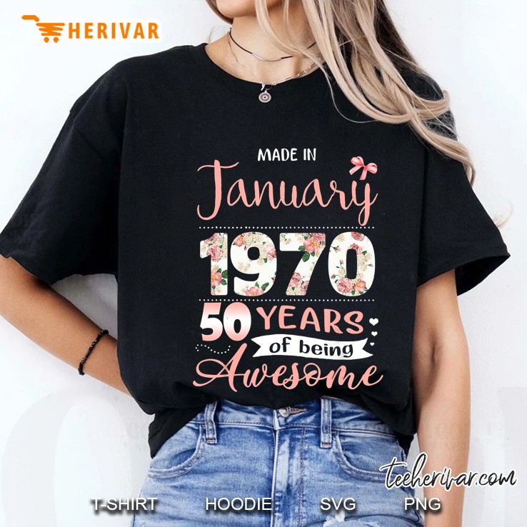 Made In January 1970 50 Years Of Being Awesome Floral Version Ladies Tee