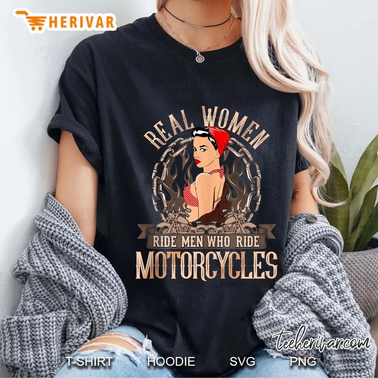 Real Women Ride Men Who Ride Motorcycles Ladies Tee