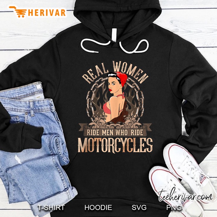 Real Women Ride Men Who Ride Motorcycles Hoodie