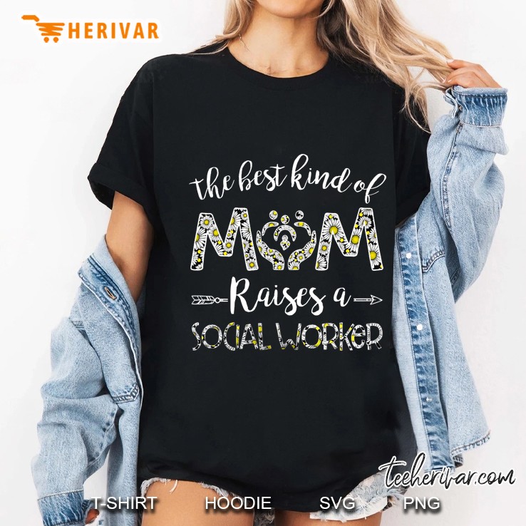 The Best Kind Of Mom Raises A Social Worker Floral Version Ladies Tee
