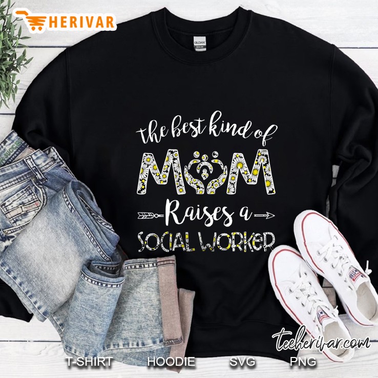 The Best Kind Of Mom Raises A Social Worker Floral Version Sweatshirt