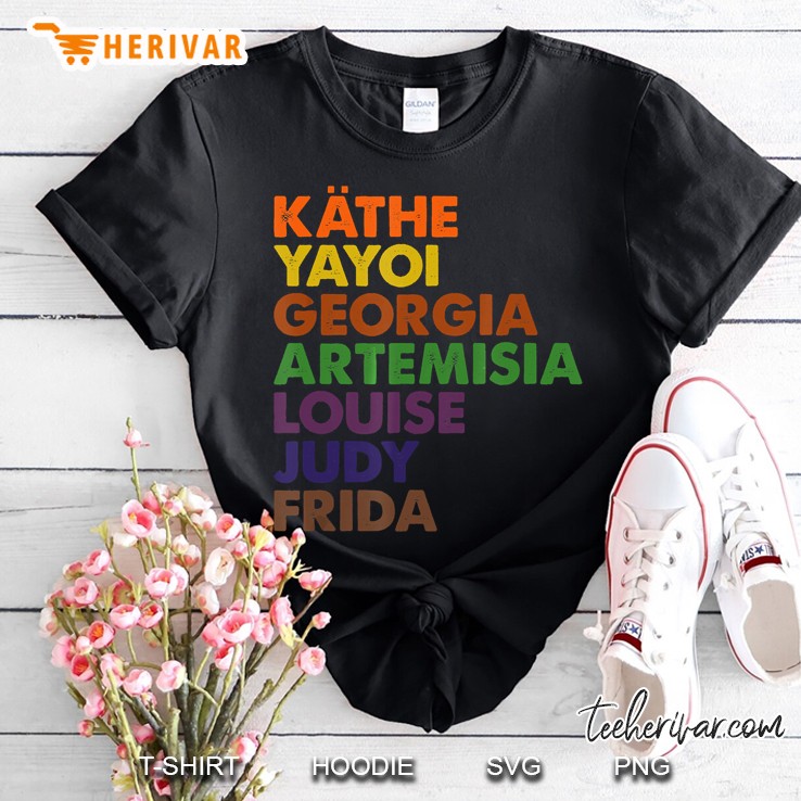 Kathe Yoyoi Georgia Artemisia Louise Judy Frida Shirt