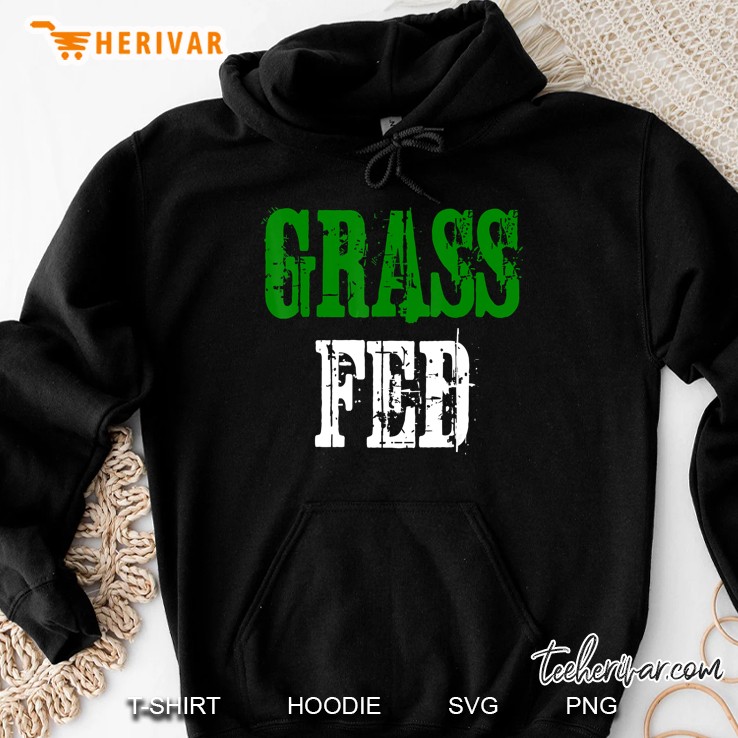 Grass Fed Grunger Version Hoodie