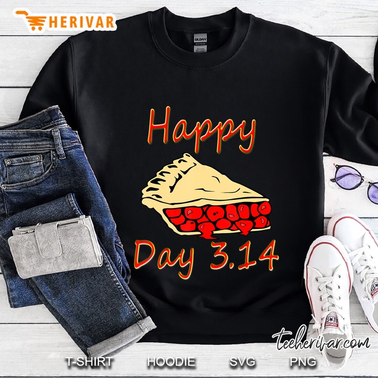 Happy Day 3 14 2019 Cherry Pie Version Sweatshirt
