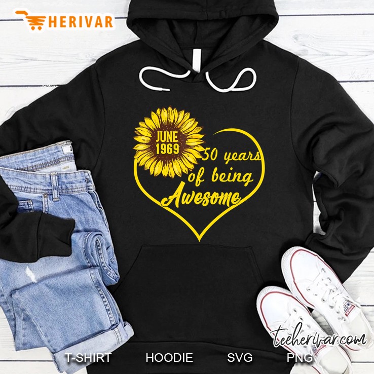June 1969 50 Years Of Being Awesome Sunflower And Heart Version Hoodie