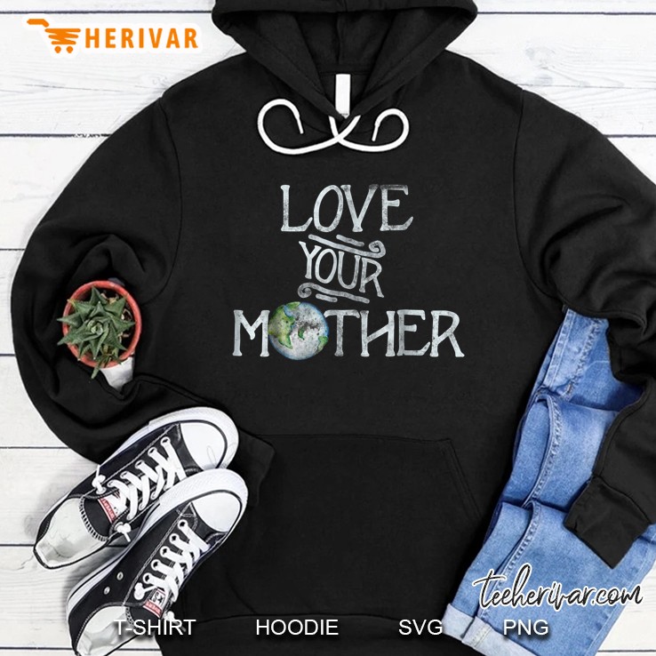 Love Your Mother Earth Version Hoodie