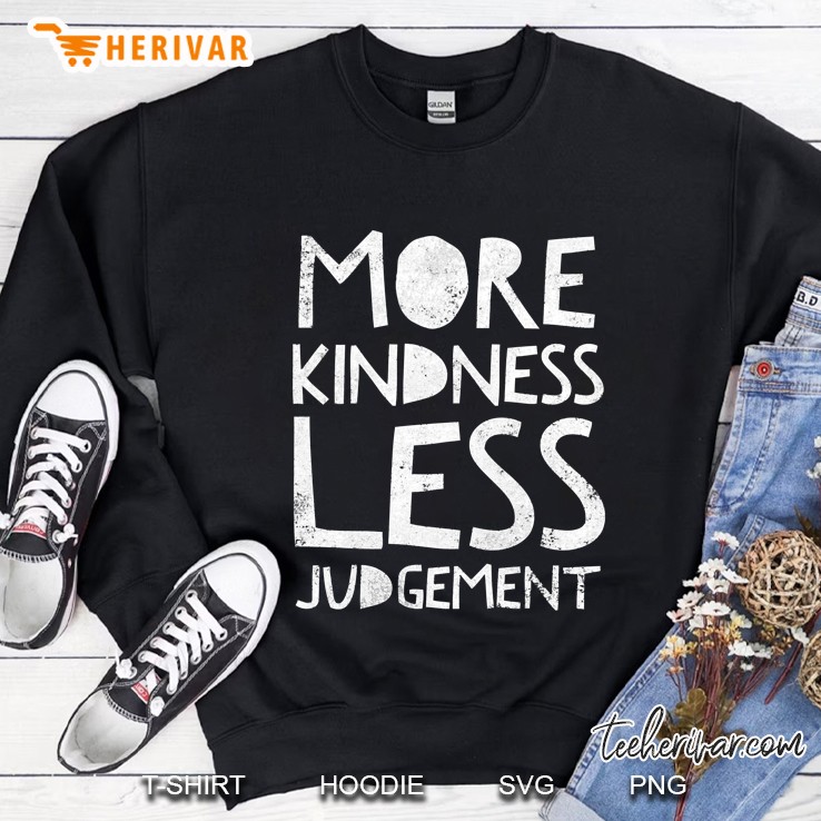 More Kindness Less Judgement Sweatshirt