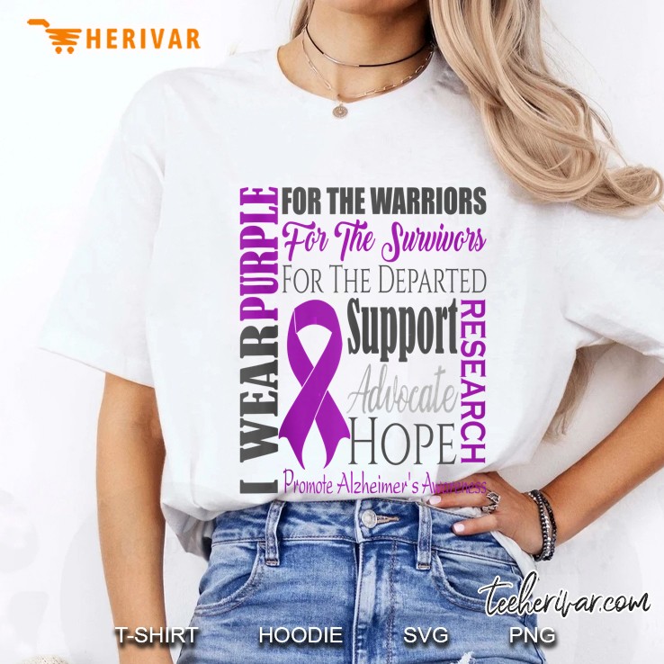 I Wear Purple For The Warriors For The Survivors For The Departed Support Reseach Advocate Hope Alzheimer