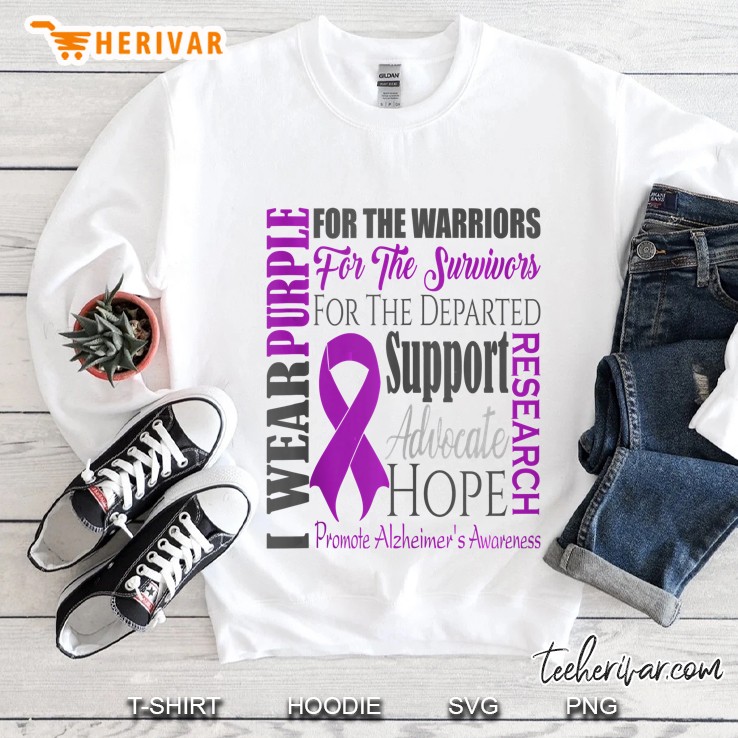 I Wear Purple For The Warriors For The Survivors For The Departed Support Reseach Advocate Hope Alzheimer