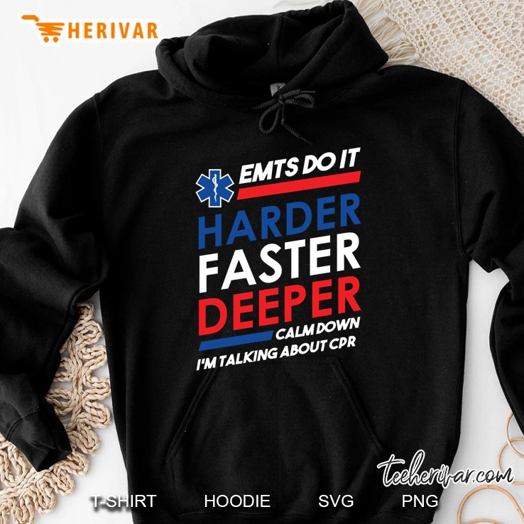 Emts Do It Harder Faster Deeper Calm Down I