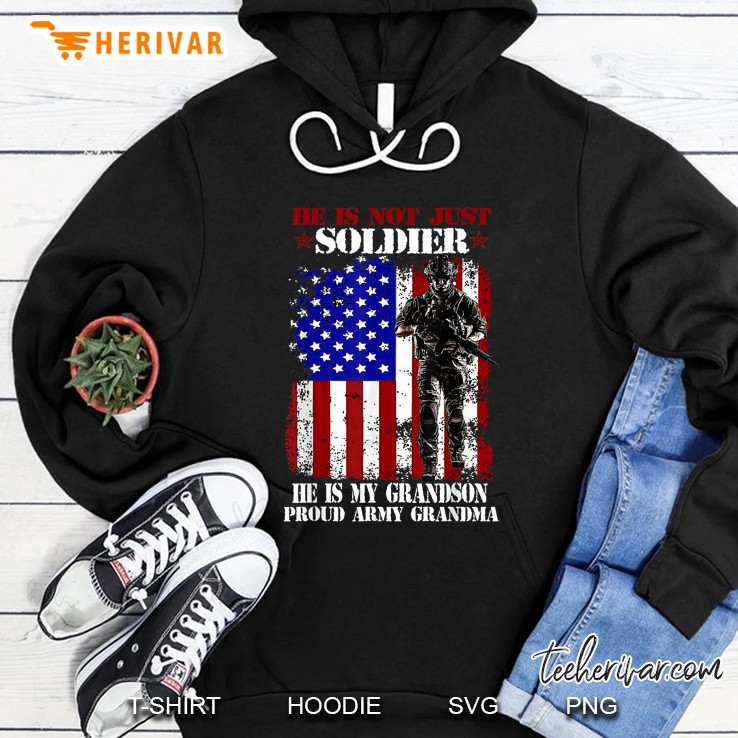 He Is Not Just Soldier He Is My Grandson Proud Army Grandma American Flag Grunge Version Hoodie