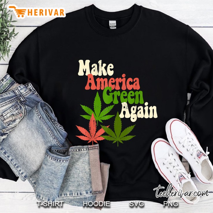 Make America Green Again Weed Leaves Vintage Version Sweatshirt